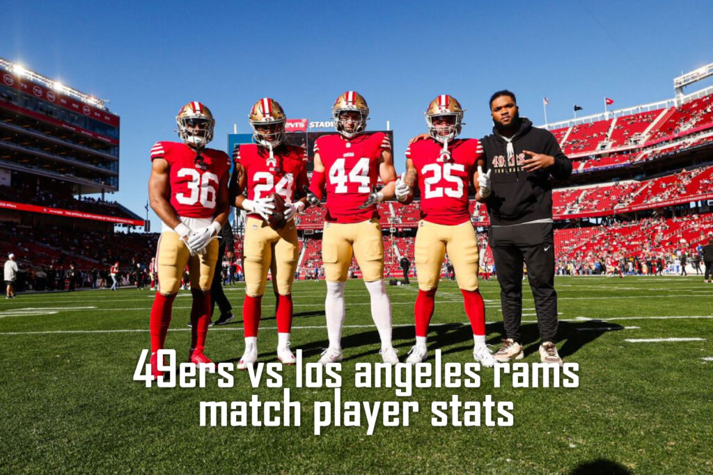 49ers vs los angeles rams match player stats